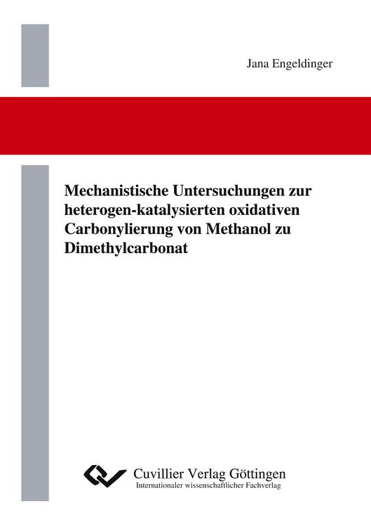 Produktbild: Mechanistische Untersuchungen zur heterogen-katalysierten oxidativen Carbonylierung von Methanol zu Dimethylcarbonat