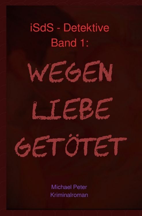 Produktbild: ISdS-Detektive / Wegen Liebe getötet