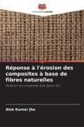 Produktbild: R&eacute;ponse &agrave; l'&eacute;rosion des composites &agrave; base de fibres naturelles