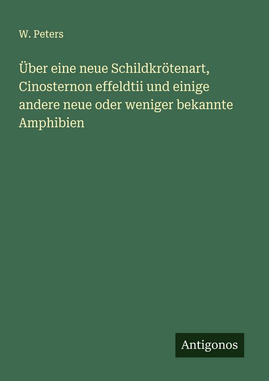 Produktbild: &Uuml;ber eine neue Schildkr&ouml;tenart, Cinosternon effeldtii und einige andere neue oder weniger bekannte Amphibien