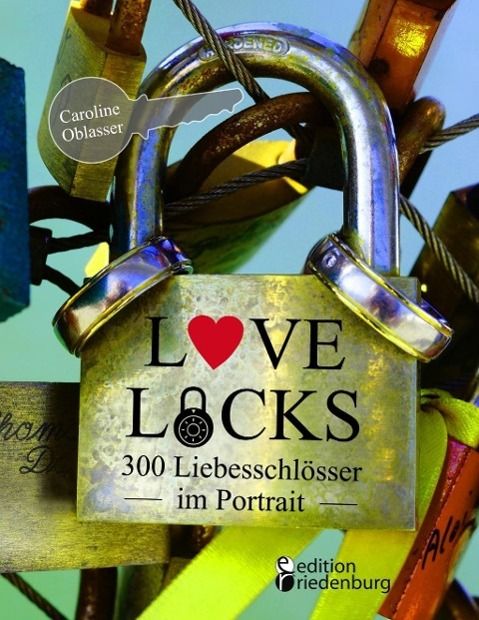 Produktbild: Love Locks - 300 Liebesschl&ouml;sser im Portrait