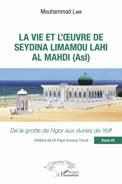 Produktbild: La vie et l'oeuvre de Seydina Limamou Lahi Al Mahdi (Asl) Tome 1