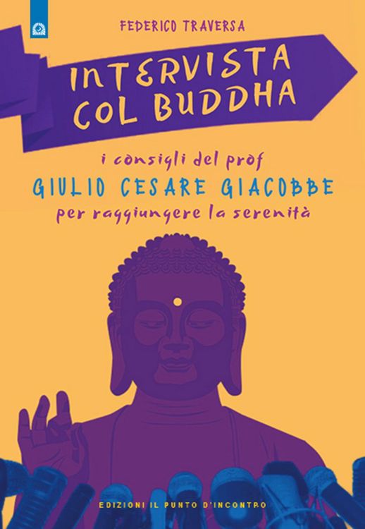 Produktbild: Intervista col Buddha. I consigli del prof. Giulio Cesare Giacobbe per raggiungere la serenit&agrave;
