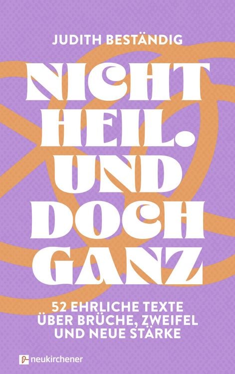 Produktbild: Nicht heil. Und doch ganz