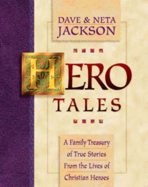 Produktbild: Hero Tales - A Family Treasury of True Stories from the Lives of Christian Heroes
