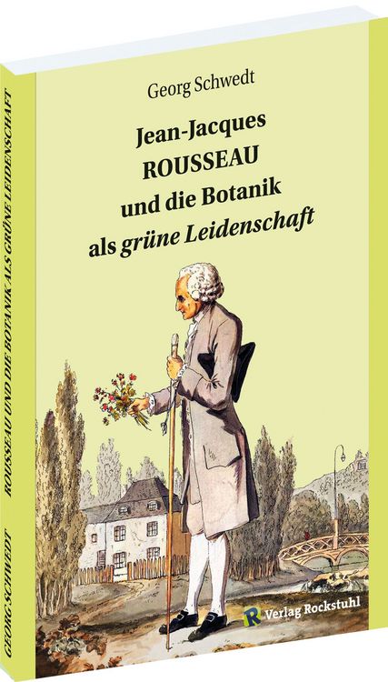 Produktbild: Jean-Jacques ROUSSEAU und die Botanik als gr&uuml;ne Leidenschaft