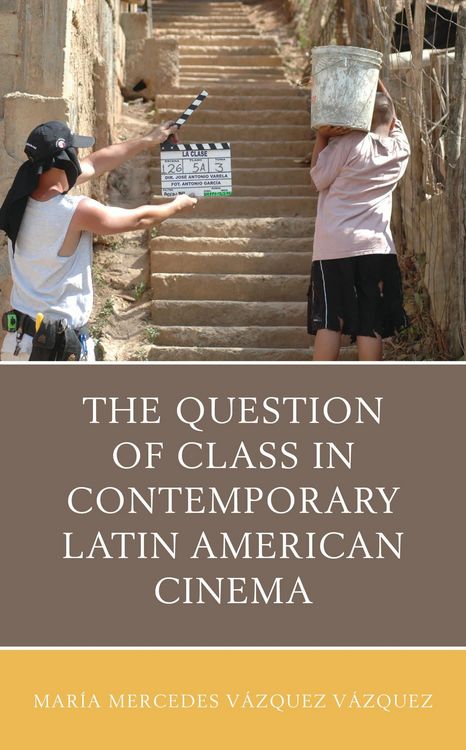Produktbild: The Question of Class in Contemporary Latin American Cinema