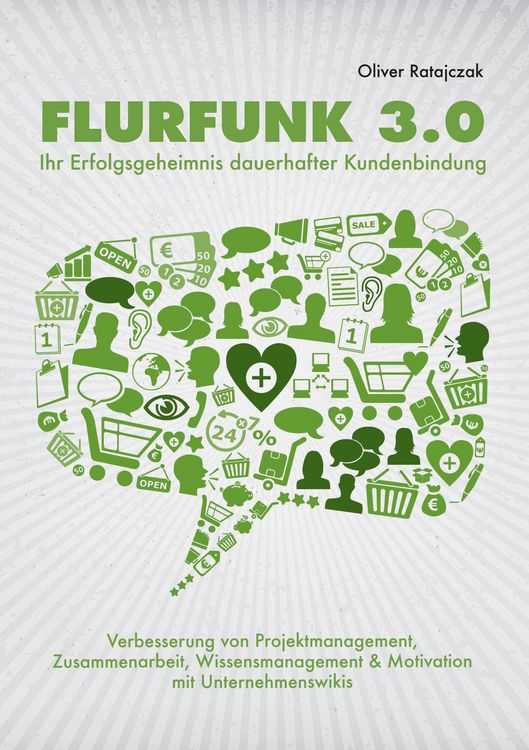 Produktbild: Flurfunk 3.0 - Ihr Erfolgsgeheimnis dauerhafter Kundenbindung