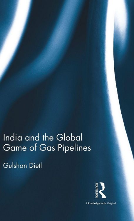 Produktbild: India and the Global Game of Gas Pipelines