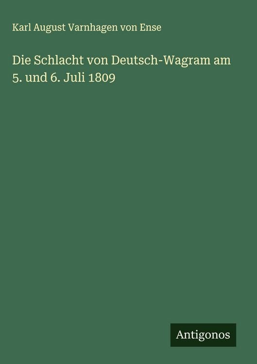 Produktbild: Die Schlacht von Deutsch-Wagram am 5. und 6. Juli 1809