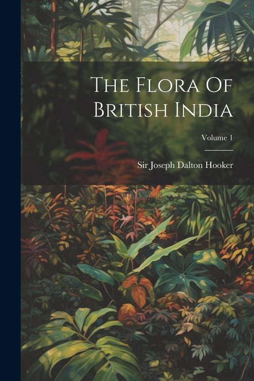 Produktbild: The Flora Of British India; Volume 1