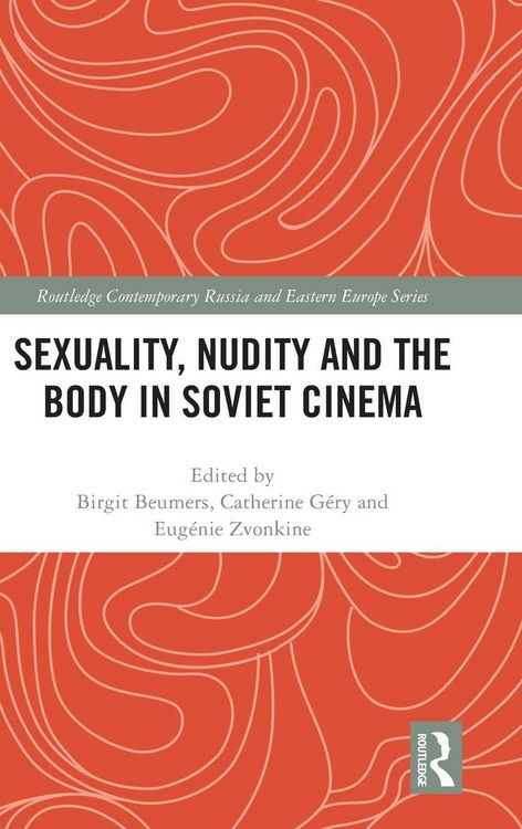 Produktbild: Sexuality, Nudity and the Body in Soviet Cinema