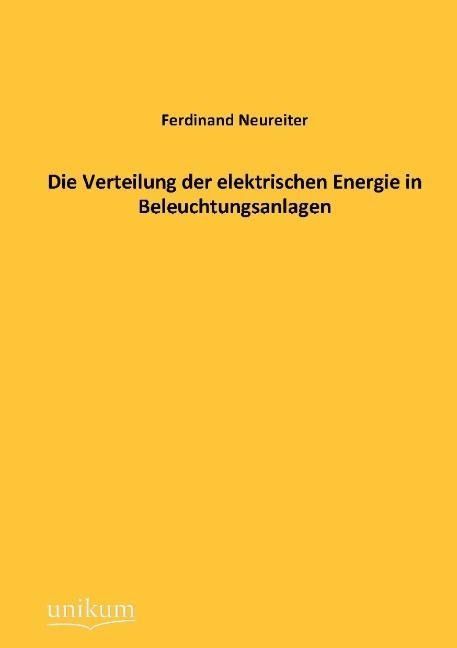 Produktbild: Neureiter, F: Verteilung der elektrischen Energie in Beleuch