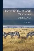 Produktbild: How to Raise and Train an Airedale