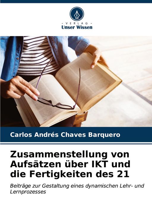 Produktbild: Zusammenstellung von Aufs&auml;tzen &uuml;ber IKT und die Fertigkeiten des 21