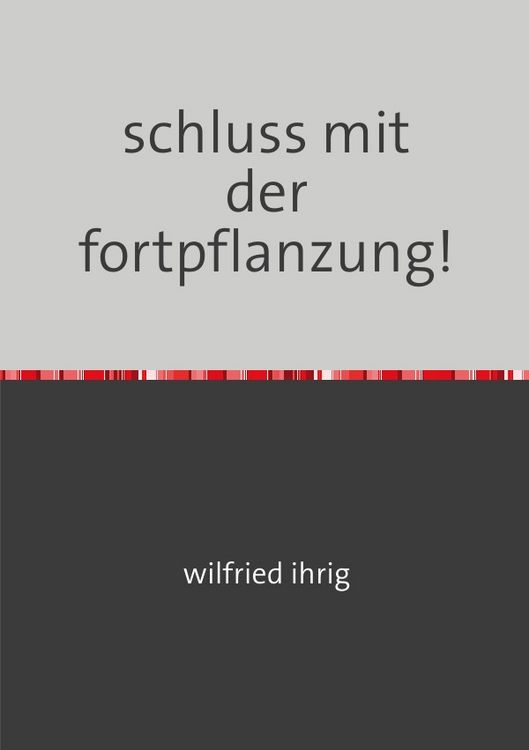 Produktbild: Schluss mit der fortpflanzung!