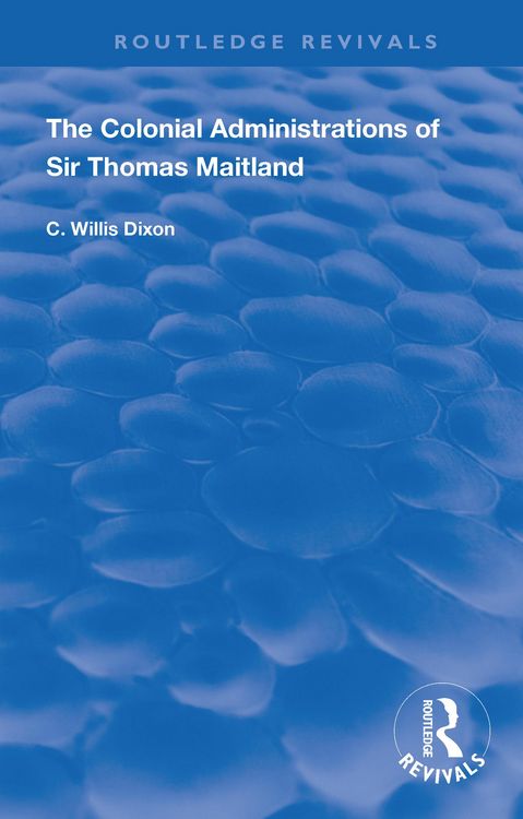 Produktbild: The Colonial Administrations of Sir Thomas Maitland