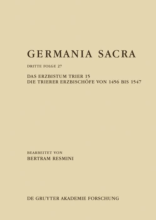 Produktbild: Das Erzbistum Trier 15: Die Trierer Erzbisch&ouml;fe von 1456 bis 1547