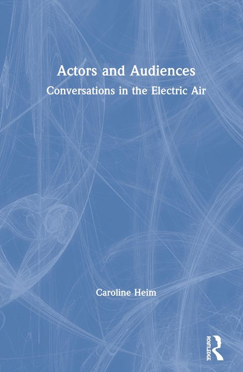 Produktbild: Heim, C: Actors and Audiences