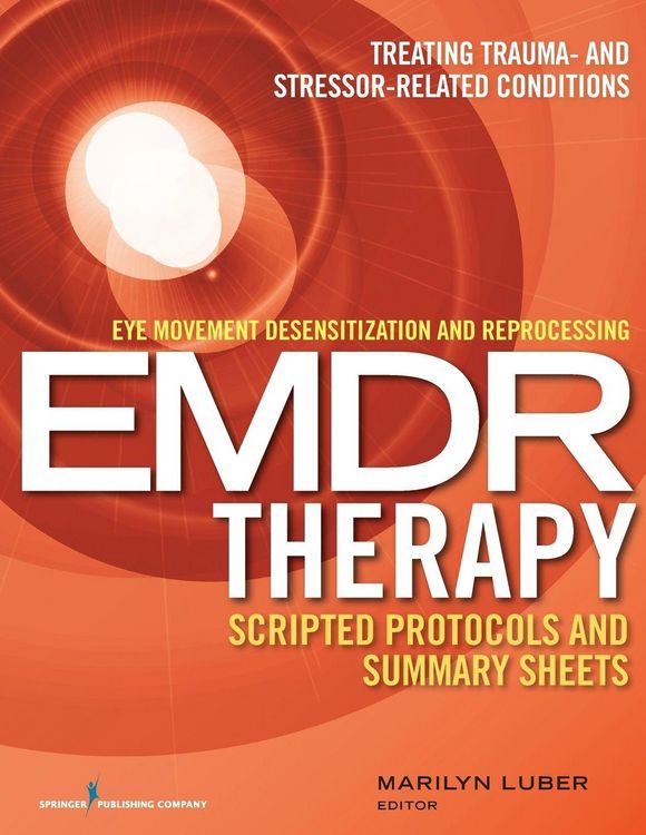 Produktbild: Eye Movement Desensitization and Reprocessing (EMDR) Therapy Scripted Protocols and Summary Sheets