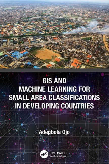 Produktbild: Ojo, A: GIS and Machine Learning for Small Area Classificati
