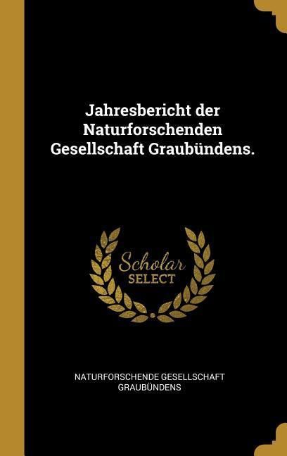 Produktbild: Jahresbericht Der Naturforschenden Gesellschaft Graub&uuml;ndens.