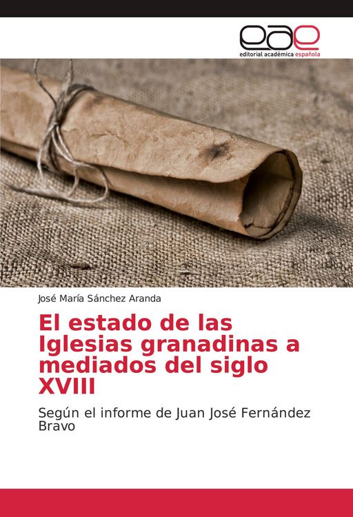 Produktbild: El estado de las Iglesias granadinas a mediados del siglo XVIII