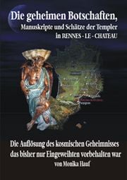 Produktbild: Die Geheimen Manuskripte, Sch&auml;tze und Botschaften der Templer aus Rennes-le-Chateau