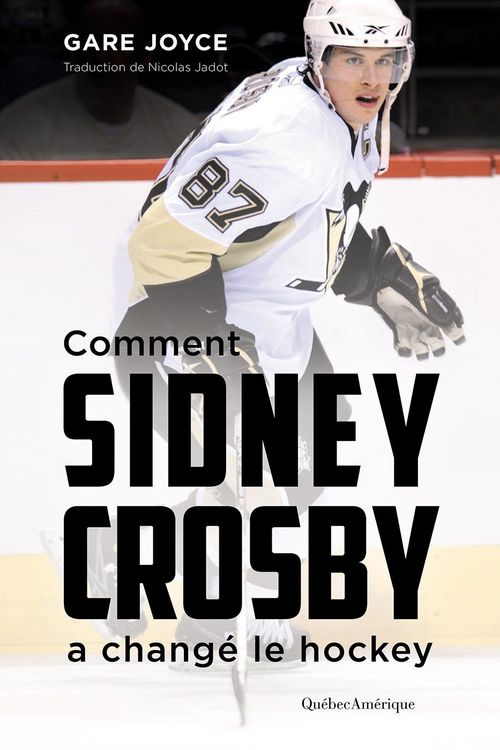 Produktbild: Comment Sidney Crosby a chang&eacute; le hockey