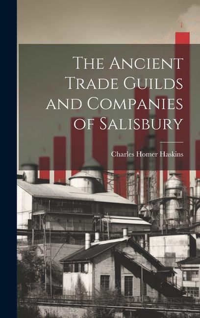 Produktbild: The Ancient Trade Guilds and Companies of Salisbury