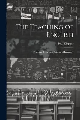 Produktbild: The Teaching of English: Teaching the Art and Science of Language