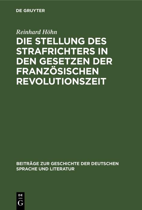 Produktbild: Die Stellung des Strafrichters in den Gesetzen der franz&ouml;sischen Revolutionszeit