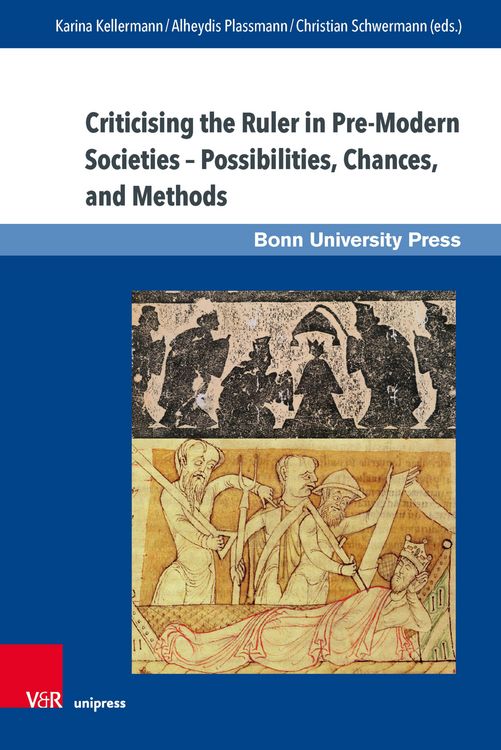 Produktbild: Criticising the Ruler in Pre-Modern Societies - Possibilities, Chances and Methods