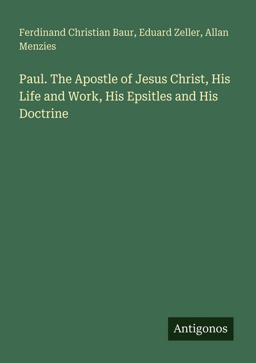 Produktbild: Paul. The Apostle of Jesus Christ, His Life and Work, His Epsitles and His Doctrine