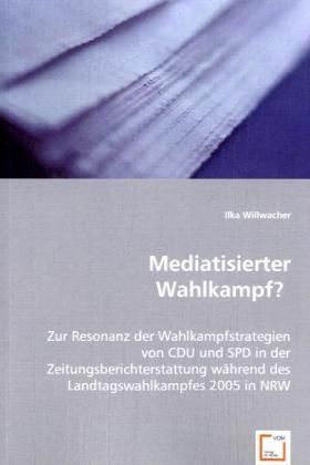 Produktbild: Willwacher, I: Mediatisierter Wahlkampf?