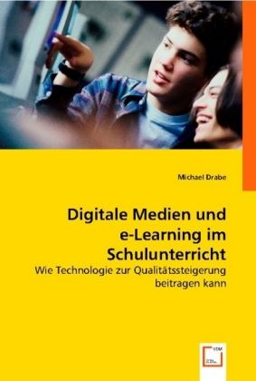 Produktbild: Drabe, M: Digitale Medien und e-Learning im Schulunterricht