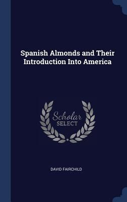 Produktbild: Spanish Almonds and Their Introduction Into America