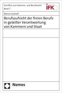Produktbild: Berufsaufsicht der freien Berufe in geteilter Verantwortung von Kammern und Staat
