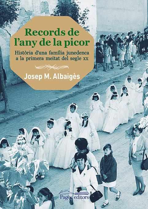 Produktbild: Records de l'any de la picor : Hist&ograve;ria d'una fam&iacute;lia junedenca a la primera meitat del segle xx
