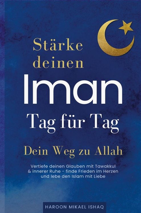 Produktbild: St&auml;rke deinen Iman Tag f&uuml;r Tag - Dein Weg zu Allah