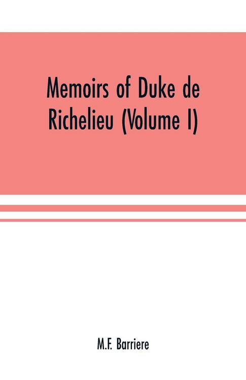 Produktbild: Memoirs of Duke de Richelieu (Volume I)