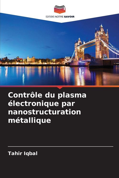 Produktbild: Contr&ocirc;le du plasma &eacute;lectronique par nanostructuration m&eacute;tallique