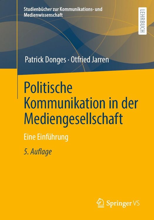 Bild vom Artikel Politische Kommunikation in der Mediengesellschaft vom Autor Patrick Donges