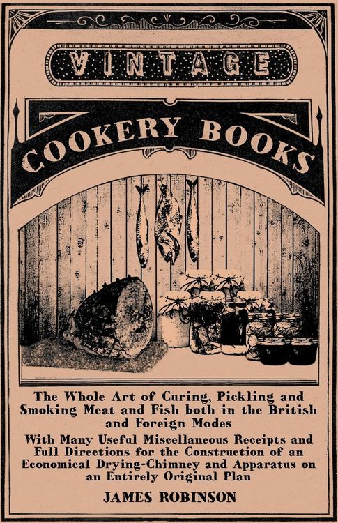 Produktbild: The Whole Art of Curing, Pickling and Smoking Meat and Fish both in the British and Foreign Modes