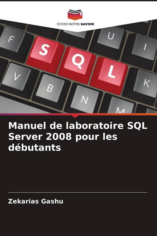 Produktbild: Manuel de laboratoire SQL Server 2008 pour les d&eacute;butants
