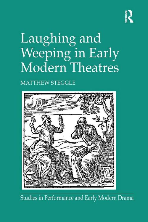 Produktbild: Laughing and Weeping in Early Modern Theatres