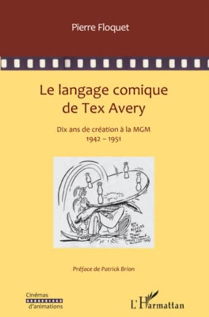 Produktbild: Le langage comique de tex avery - dix ans de creation a la m
