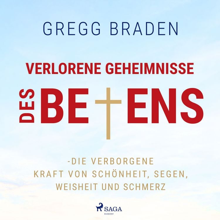 Produktbild: Verlorene Geheimnisse des Betens - Die verborgene Kraft von Sch&ouml;nheit, Segen, Weisheit und Schmerz
