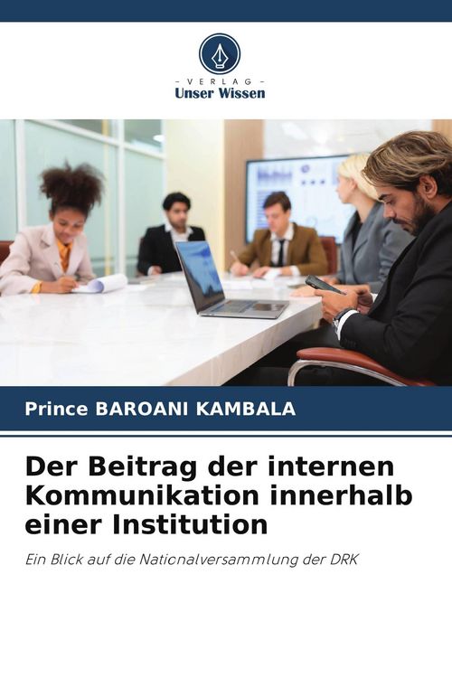 Produktbild: Der Beitrag der internen Kommunikation innerhalb einer Institution