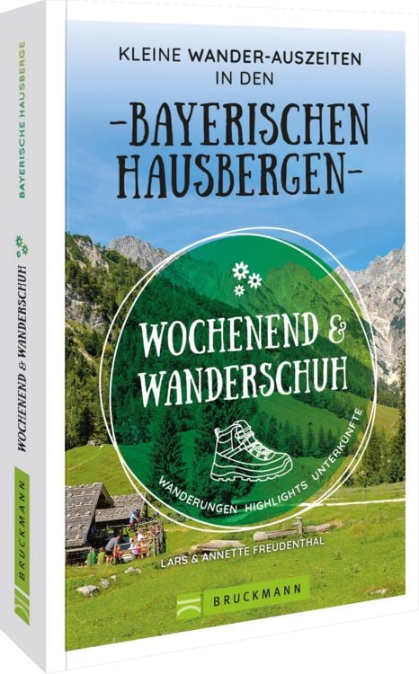Produktbild: Wochenend und Wanderschuh &ndash; Kleine Wander-Auszeiten in den Bayerischen Hausbergen